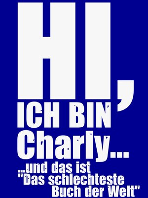 cover image of Hi, ich bin Charly...